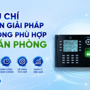 5 Tiêu Chí Chọn Giải Pháp Chấm Công Cho Văn Phòng