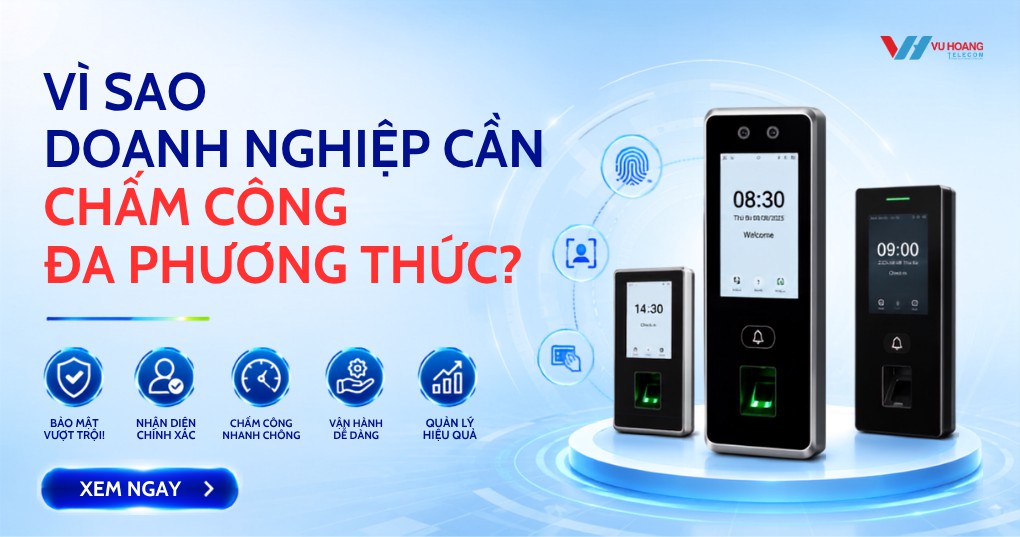 Vì Sao Doanh Nghiệp Cần Chấm Công Đa Phương Thức?