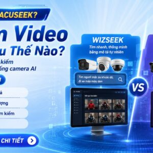 So Sánh WizSeek Và AcuSeek: Chọn AI Camera Nào?