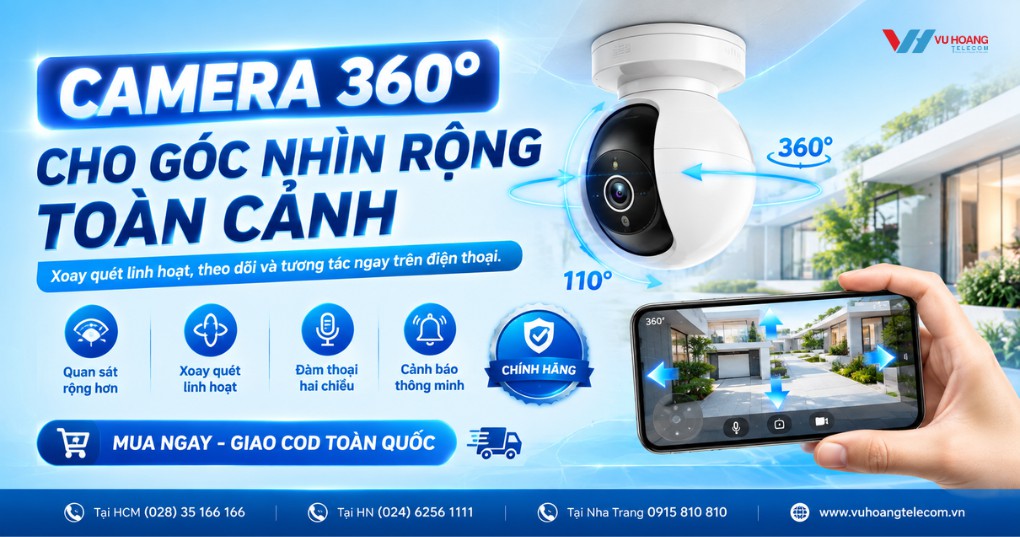 Camera 360 độ chính hãng - Bảng giá & kinh nghiệm chọn mua