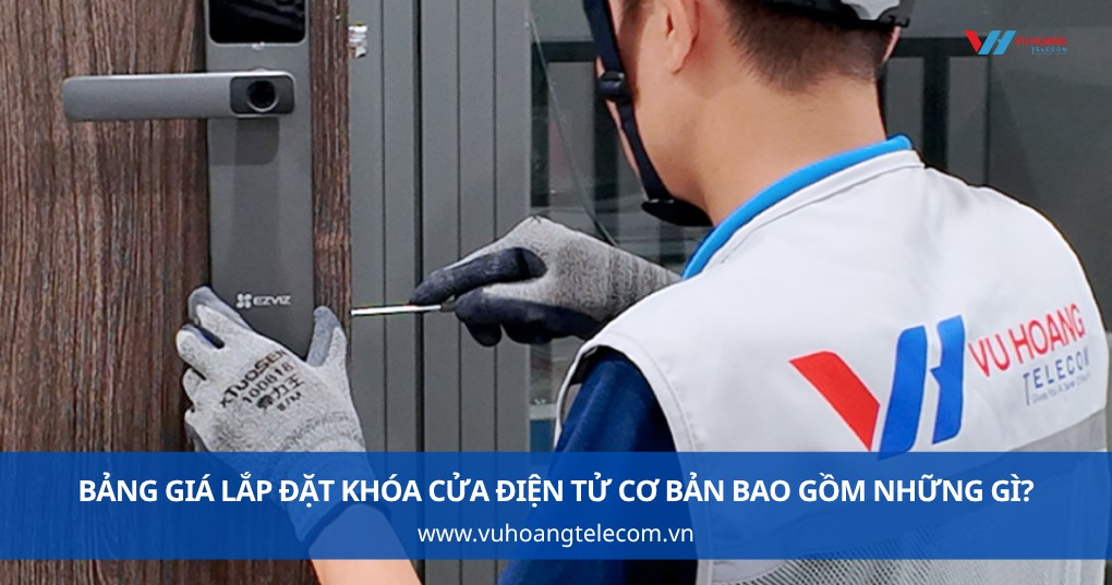 Bảng giá lắp đặt khóa cửa điện tử cơ bản bao gồm những gì?